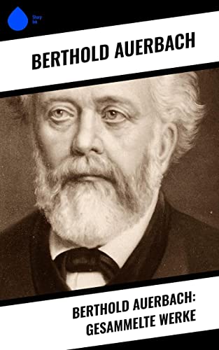 Berthold Auerbach: Gesammelte Werke (German Edition)