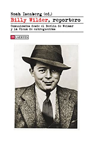 Billy Wilder, reportero: Reportajes desde el Berlín de Weimar y la Viena de entreguerras (Kaplan nº 65) (Spanish Edition)