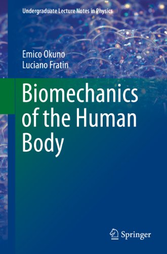 Biomechanics of the Human Body (Undergraduate Lecture Notes in Physics) (English Edition)