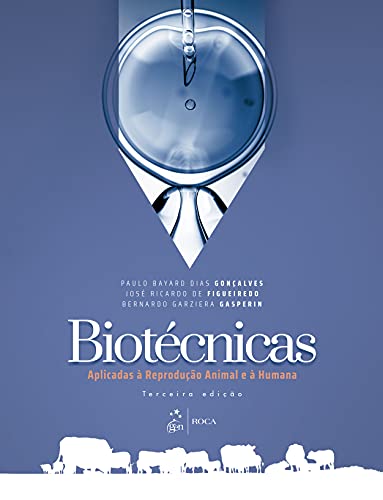 Biotécnicas Aplicadas à Reprodução Animal e à Humana