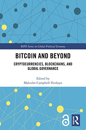 Bitcoin and Beyond: Cryptocurrencies, Blockchains, and Global Governance (RIPE Series in Global Political Economy) (English Edition)