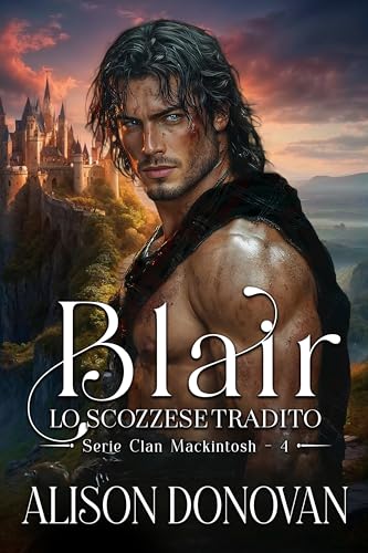 Blair: Lo scozzese tradito (Serie Clan MacKintosh Vol. 4) (Italian Edition)