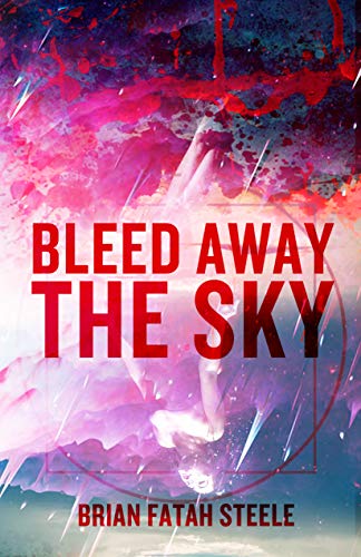 Bleed Away the Sky (English Edition)