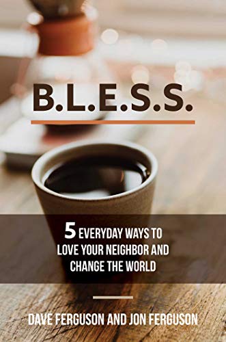 BLESS: 5 Everyday Ways to Love Your Neighbor and Change the World (English Edition)
