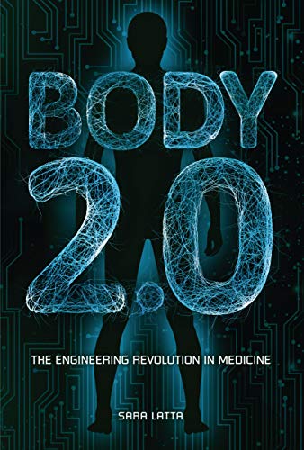 Body 2.0: The Engineering Revolution in Medicine (English Edition)
