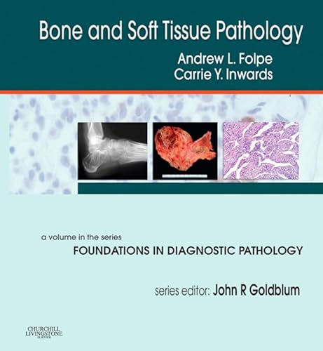 Bone and Soft Tissue Pathology: A Volume in the Foundations in Diagnostic Pathology Series (English Edition)