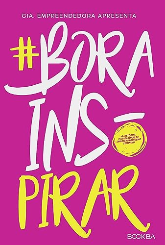 #Bora Inspirar: 16 Histórias Inspiradoras de Empreendedorismo Feminino