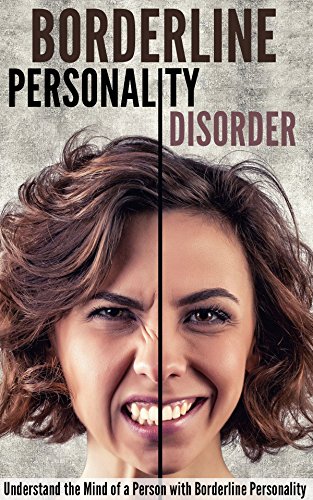 Borderline Personality Disorder: Understand the Mind of a Person with Borderline Personality (English Edition)