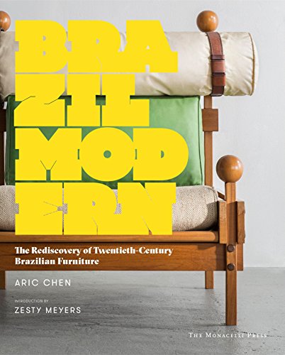 Brazil Modern: The Rediscovery of Twentieth-Century Brazilian Furniture