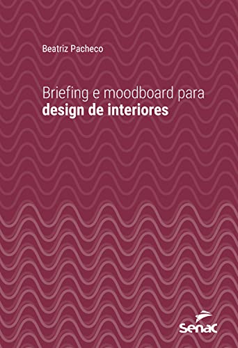 Briefing e moodboard para design de interiores (Série Universitária)