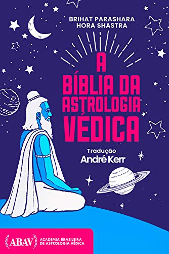 Brihat Parashara Hora Shastra: A Bíblia Da Astrologia Védica