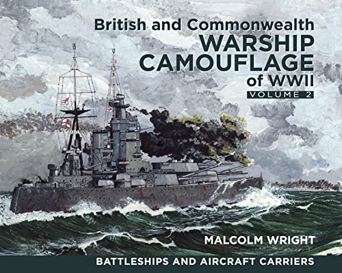 British and Commonwealth Warship Camouflage of WWII, Volume 2 (Battleships and Aircraft Carriers) (English Edition)