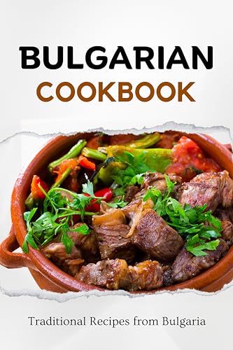 Bulgarian Cookbook: Traditional Recipes from Bulgaria (English Edition)
