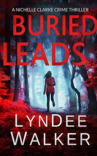 Buried Leads: A Nichelle Clarke Crime Thriller: 2