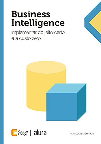 Business Intelligence: Implementar do jeito certo e a custo zero