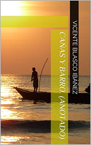 Cañas y Barro. (Anotado) (Spanish Edition)
