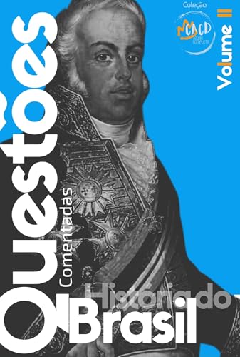 Caderno de Questões História do Brasil vol. II: Período Joanino (1808