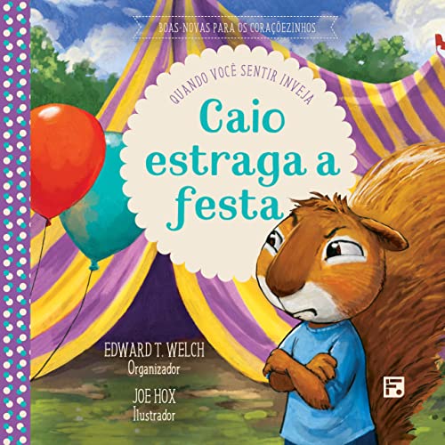 Caio estraga a festa: quando você sentir inveja (Boas-novas para os coraçõezinhos)