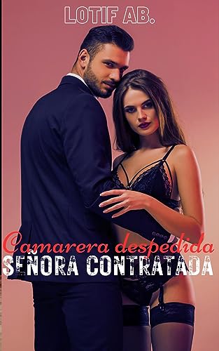 Camarera despedida, Señora contratada (Spanish Edition)