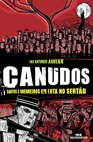 Canudos: Santos e guerreiros em luta no sertão (Aventuras da História)