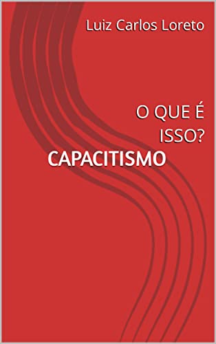 CAPACITISMO: O QUE É ISSO?