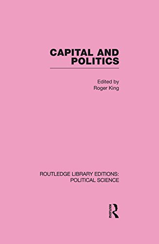Capital and Politics (Routledge Library Editions: Political Science Book 44) (English Edition)