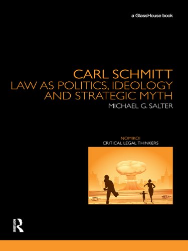Carl Schmitt: Law as Politics, Ideology and Strategic Myth (Nomikoi: Critical Legal Thinkers) (English Edition)