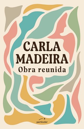 Carla Madeira: Obra Reunida