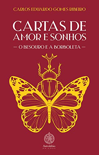 Cartas de Amor e Sonhos: O Besouro e a Borboleta