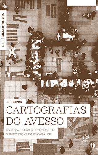 Cartografias do avesso: Escrita, ficção e estéticas de subjetivação