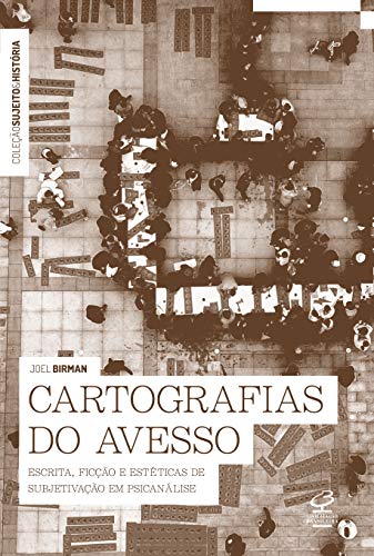 Cartografias do avesso: Escrita, ficção e estéticas de subjetivação