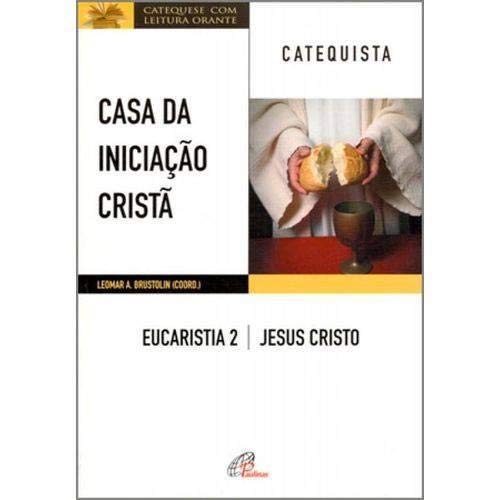 Casa da Iniciação Cristã: Eucaristia 2