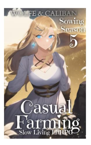 Casual Farming 5: A Slow Living LitRPG (Sowing Season)
