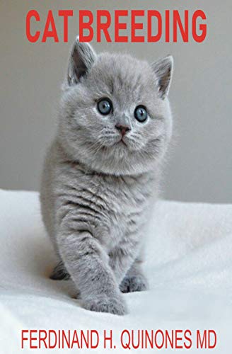 CAT BREEDING : The Complete Guide On Everything About How To Breeding Cats (English Edition)