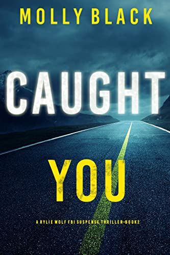 Caught You (A Rylie Wolf FBI Suspense Thriller—Book Two) (English Edition)