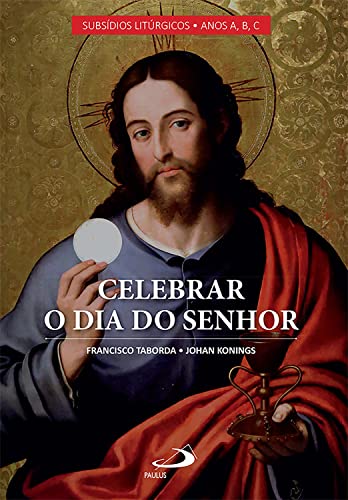 Celebrar o dia do Senhor: Vol I: Subsídios Litúrgicos