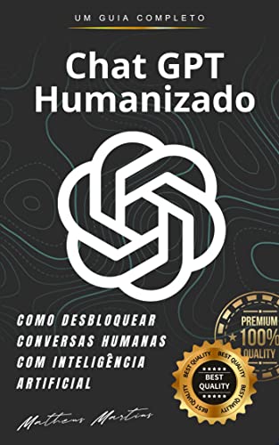 Chat GPT Humanizado: Como desbloquear conversas humanas com inteligência artificial