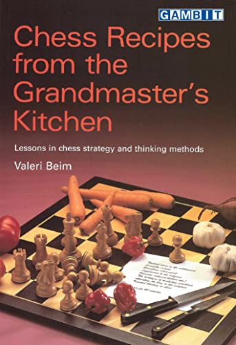 Chess Recipes from the Grandmaster’s Kitchen (Winning Chess) (English Edition)