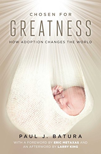 Chosen for Greatness: How Adoption Changes the World (English Edition)
