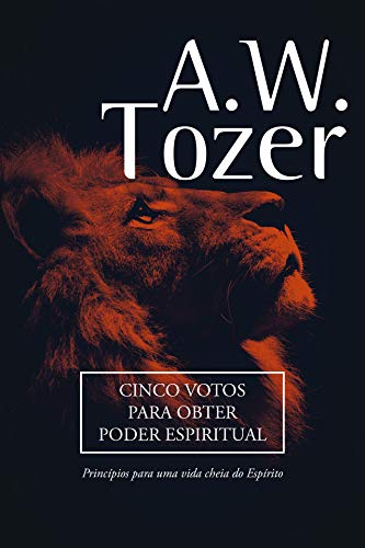 Cinco Votos Para Obter Poder Espiritual: Princípios para uma vida cheia do Espírito