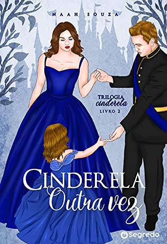 Cinderela Outra Vez (Trilogia Cinderela Livro 2)