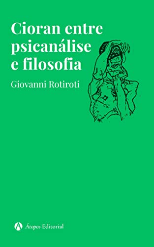 Cioran entre psicanálise e filosofia: Ensaios