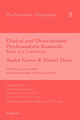 Clinical and Observational Psychoanalytic Research: Roots of a Controversy