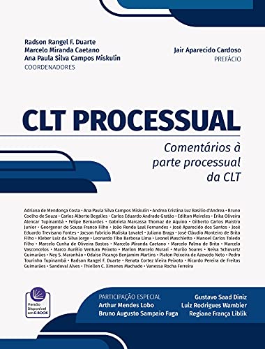 CLT PROCESSUAL: COMENTÁRIOS À PARTE PROCESSUAL DA CONSOLIDAÇÃO DAS LEIS DO TRABALHO