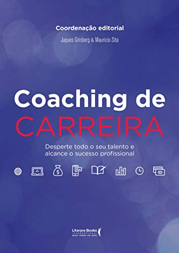 Coaching de carreira: Desperte todo o seu talento e alcance o sucesso profissional