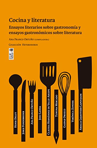 Cocina y literatura: Ensayos literarios sobre gastronomía y ensayos gastronómicos sobre literatura (Spanish Edition)