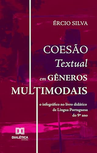 Coesão Textual em Gêneros Multimodais: o infográfico no livro didático de Língua Portuguesa do 9º ano
