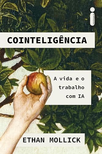 Cointeligência: A vida e o trabalho com IA