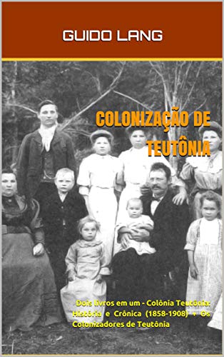 COLONIZAÇÃO DE TEUTÔNIA: Dois livros em um