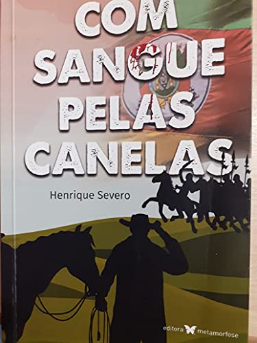 COM SANGUE PELAS CANELAS
